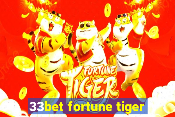 33bet fortune tiger